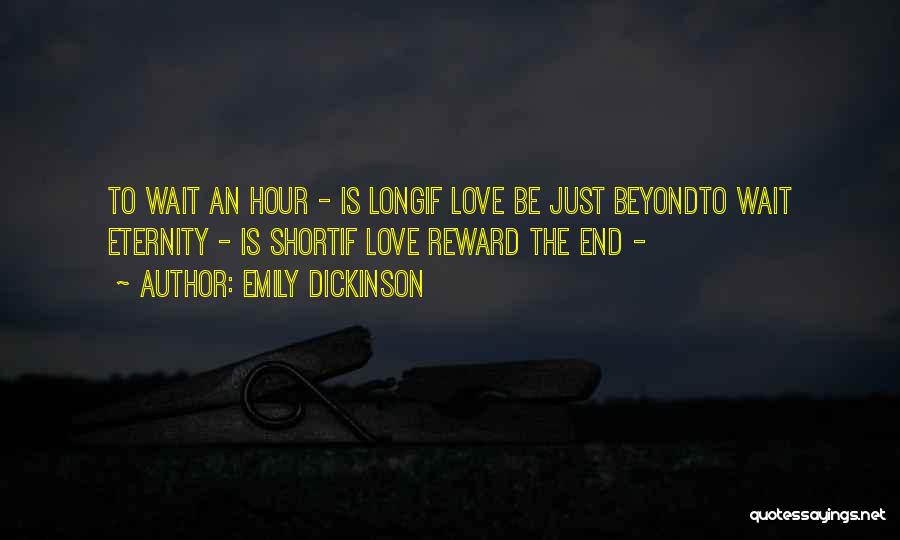 Long Wait Love Quotes By Emily Dickinson
