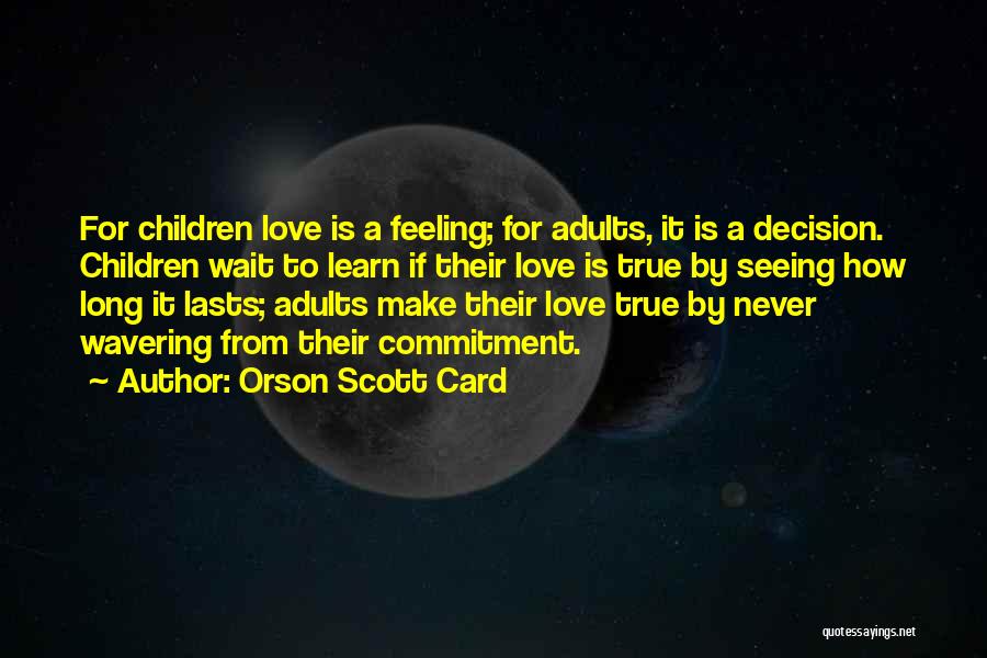 Long Wait Love Quotes By Orson Scott Card