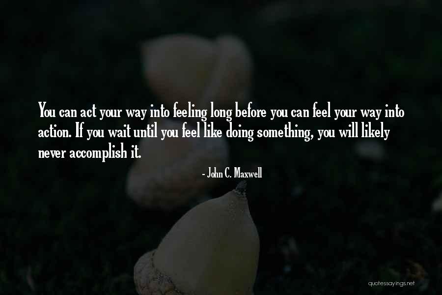 Long Wait Quotes By John C. Maxwell