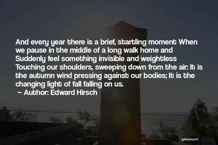 Long Walk Home Quotes By Edward Hirsch