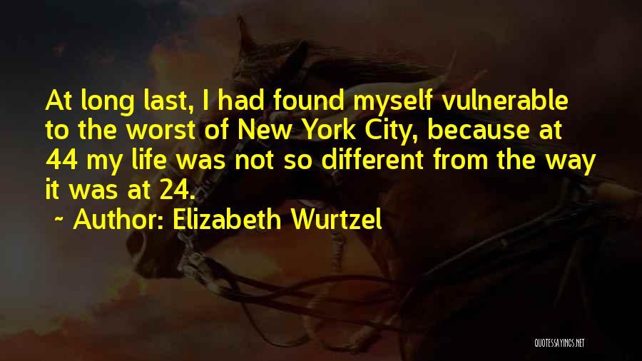 Long Way Down Quotes By Elizabeth Wurtzel