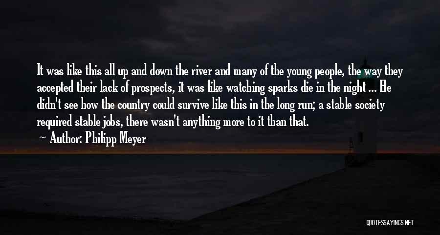 Long Way Down Quotes By Philipp Meyer