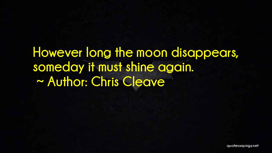 Long Way Gone Moon Quotes By Chris Cleave