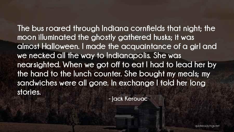 Long Way Gone Moon Quotes By Jack Kerouac