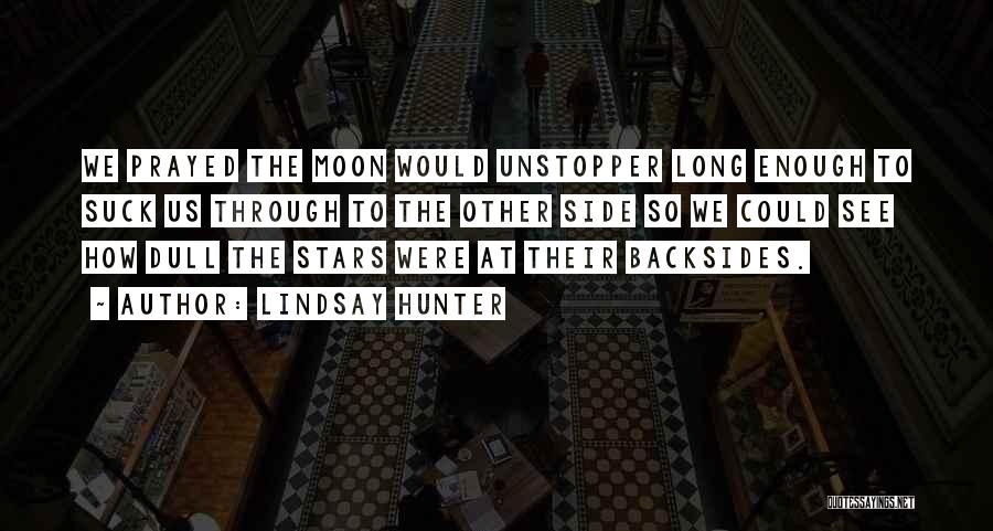 Long Way Gone Moon Quotes By Lindsay Hunter