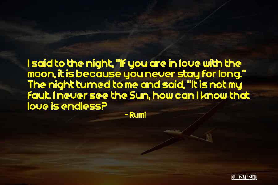 Long Way Gone Moon Quotes By Rumi