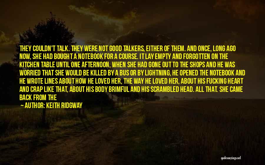 Long Way Gone Quotes By Keith Ridgway