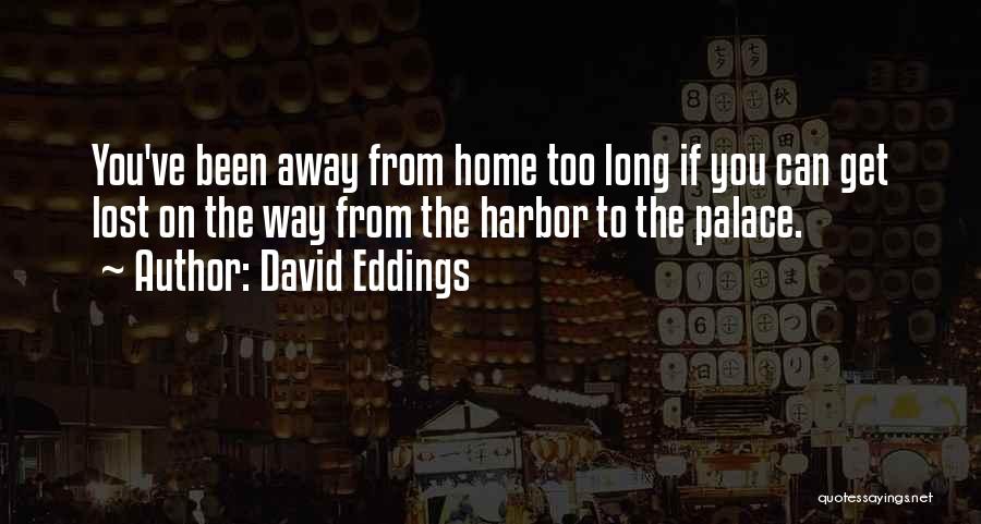 Long Way Home Quotes By David Eddings