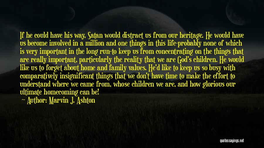 Long Way Home Quotes By Marvin J. Ashton