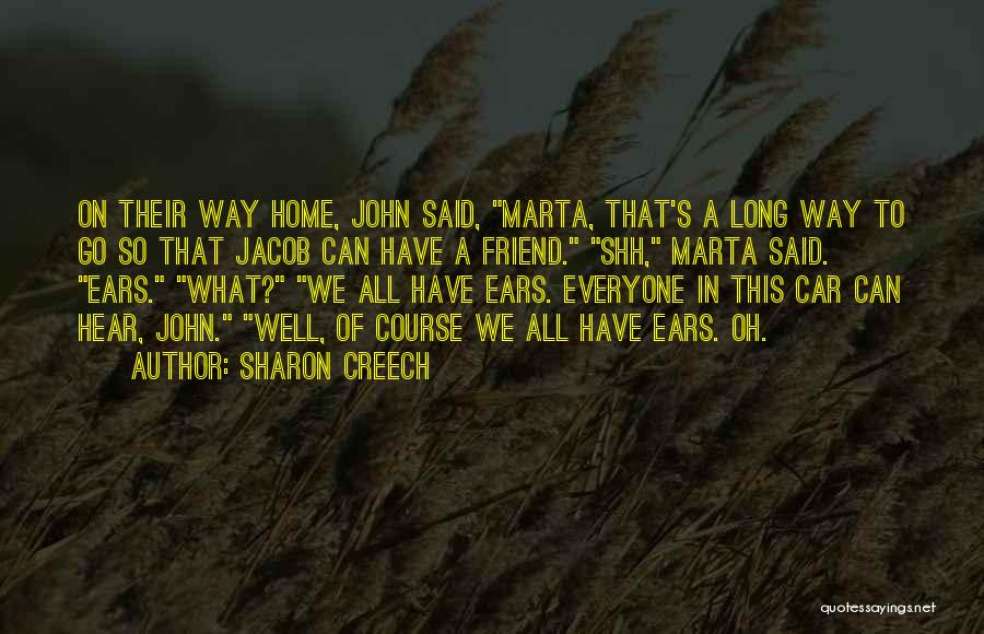 Long Way Home Quotes By Sharon Creech