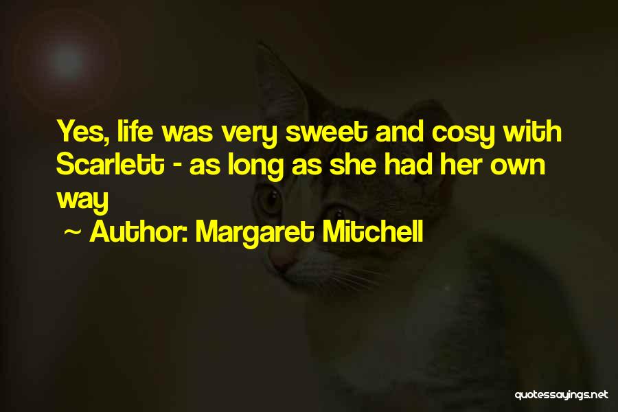 Long Way Life Quotes By Margaret Mitchell