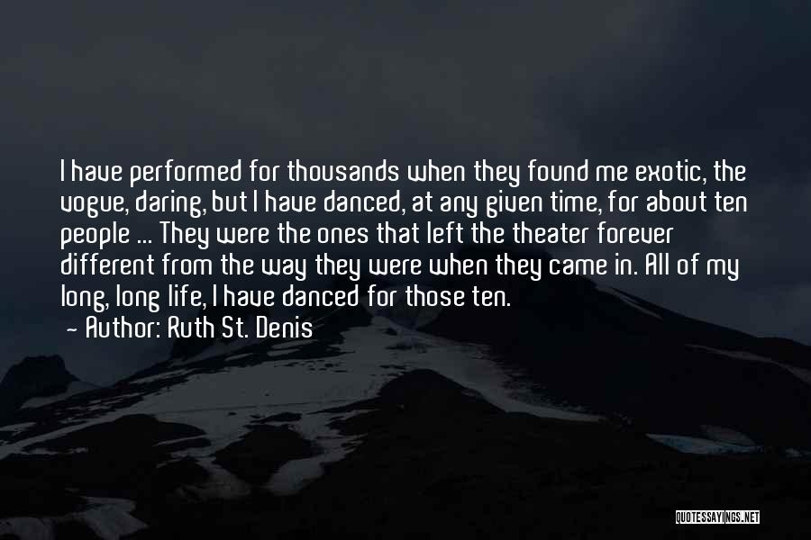 Long Way Life Quotes By Ruth St. Denis
