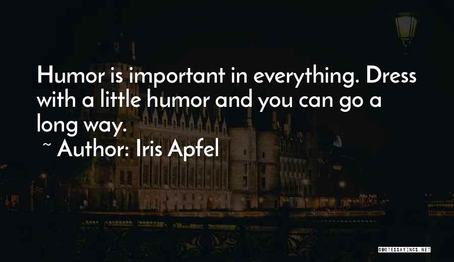 Long Way Quotes By Iris Apfel