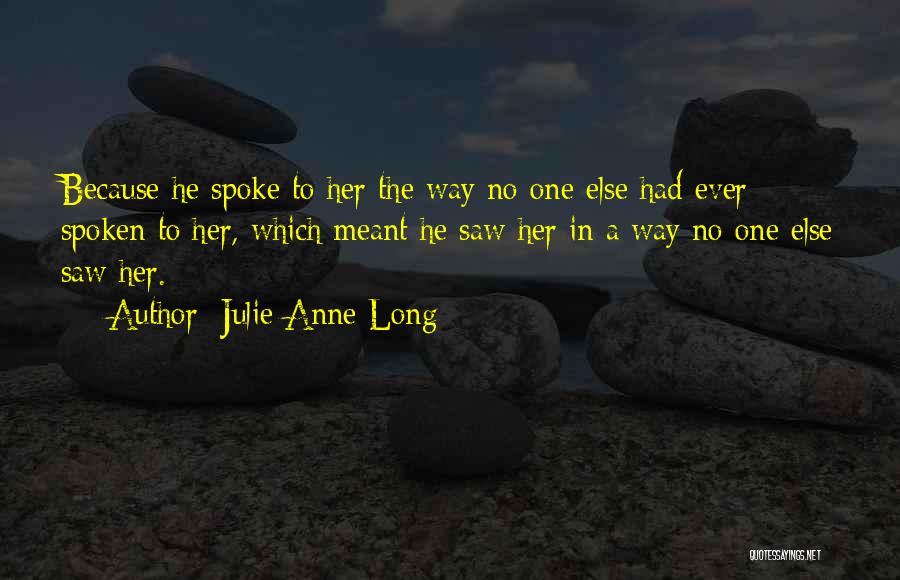 Long Way Quotes By Julie Anne Long