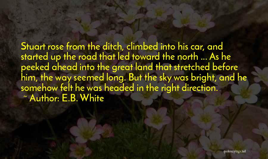 Long Way Road Quotes By E.B. White