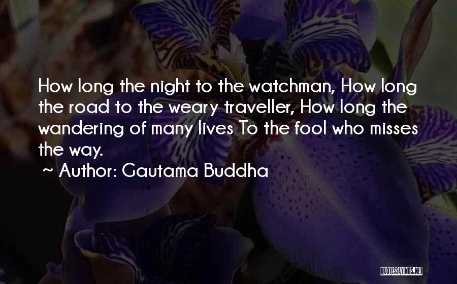 Long Way Road Quotes By Gautama Buddha