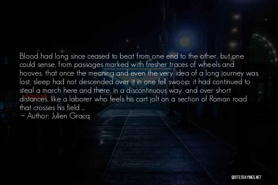 Long Way Road Quotes By Julien Gracq