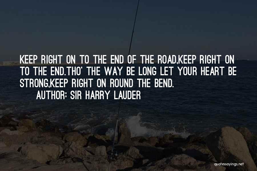 Long Way Road Quotes By Sir Harry Lauder