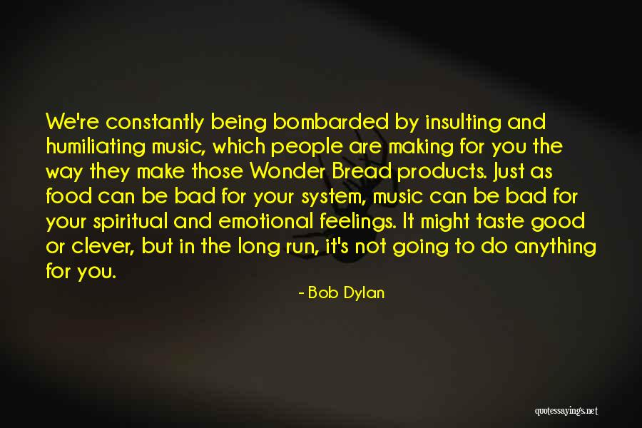 Long Way Run Quotes By Bob Dylan Long Way Run Quotes By Bob Dylan