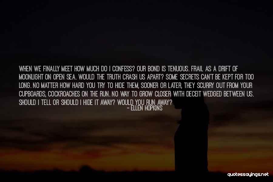 Long Way Run Quotes By Ellen Hopkins Long Way Run Quotes By Ellen Hopkins