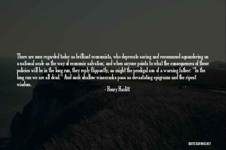 Long Way Run Quotes By Henry Hazlitt Long Way Run Quotes By Henry Hazlitt