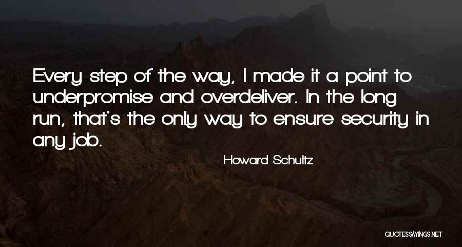Long Way Run Quotes By Howard Schultz Long Way Run Quotes By Howard Schultz