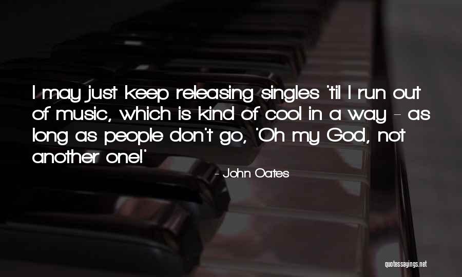 Long Way Run Quotes By John Oates Long Way Run Quotes By John Oates