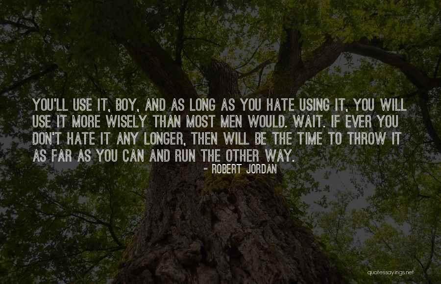 Long Way Run Quotes By Robert Jordan Long Way Run Quotes By Robert Jordan
