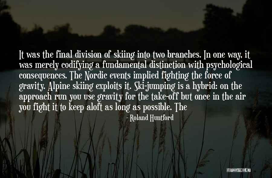 Long Way Run Quotes By Roland Huntford Long Way Run Quotes By Roland Huntford