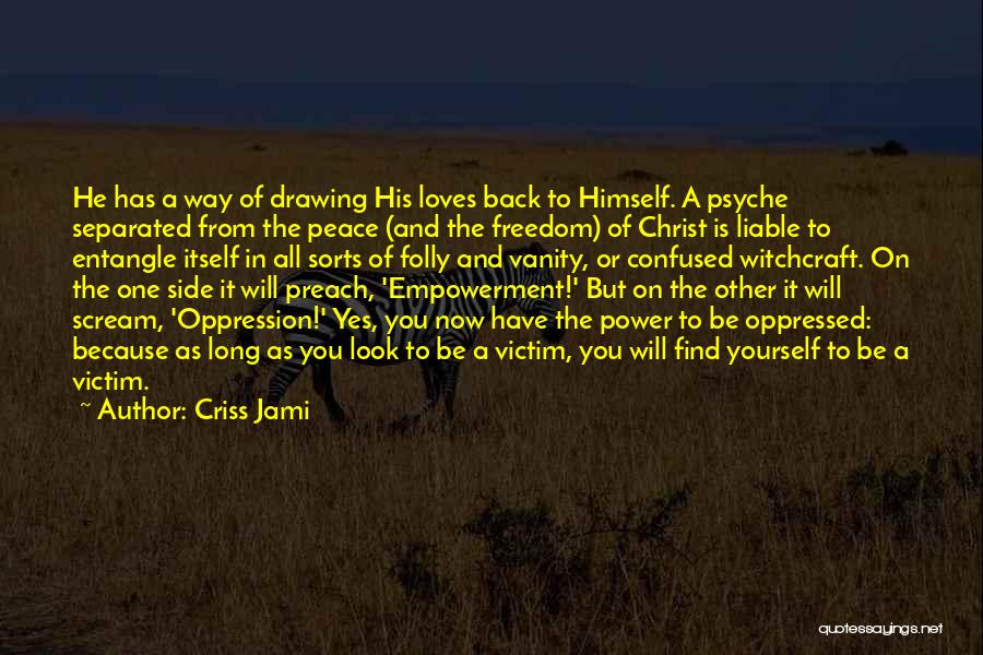 Long Way To Freedom Quotes By Criss Jami