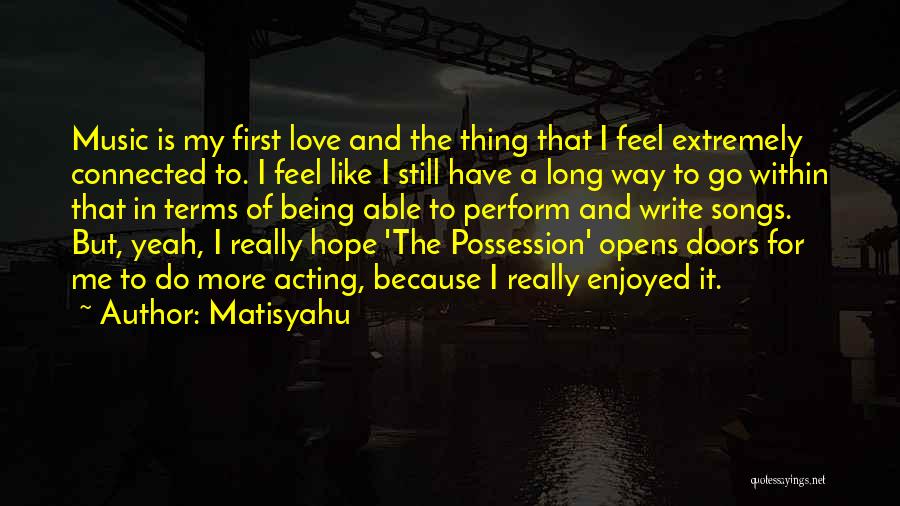 Long Way To Go Love Quotes By Matisyahu