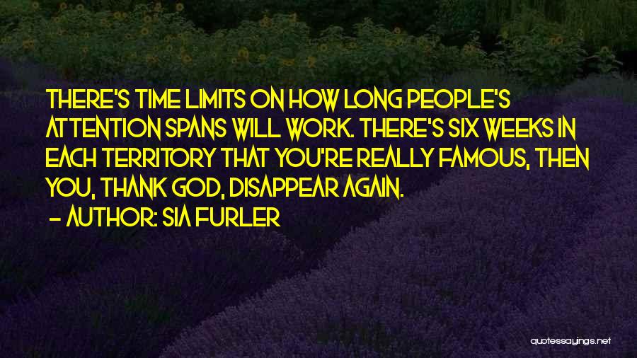 Long Weeks Of Work Quotes By Sia Furler