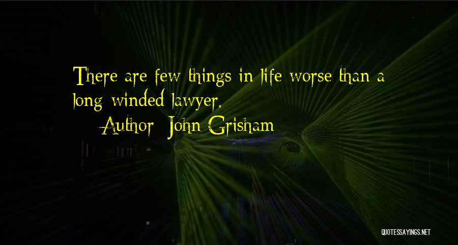Long Winded Quotes By John Grisham