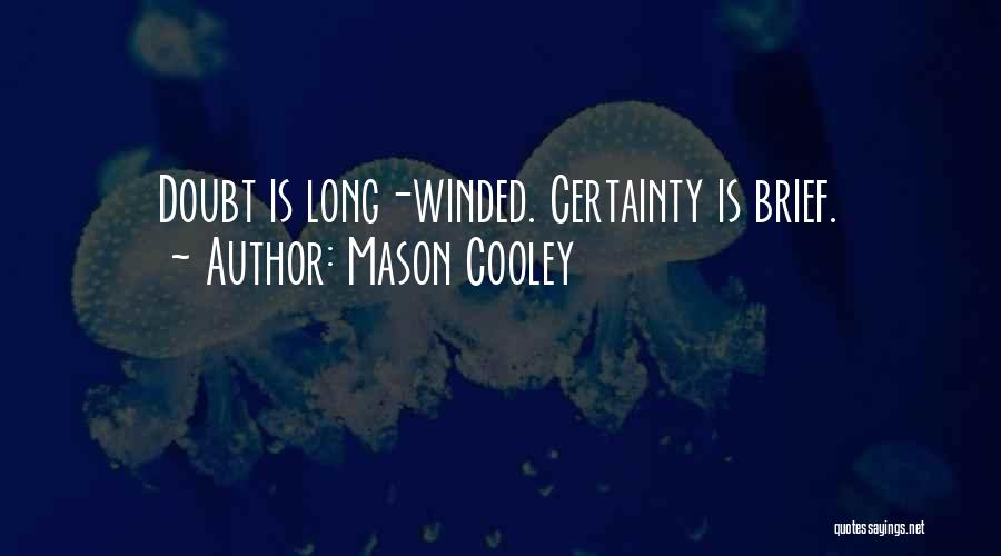 Long Winded Quotes By Mason Cooley