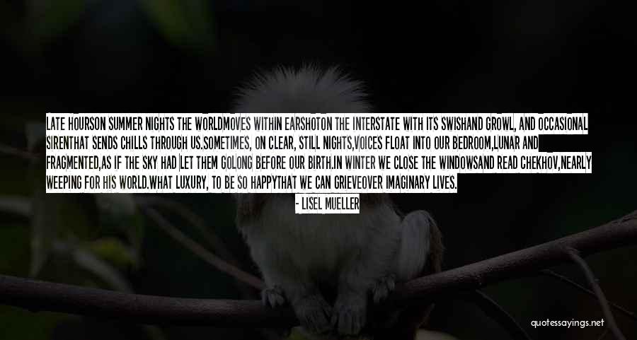 Long Winter Nights Quotes By Lisel Mueller Long Winter Nights Quotes By Lisel Mueller
