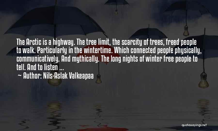 Long Winter Nights Quotes By Nils-Aslak Valkeapaa