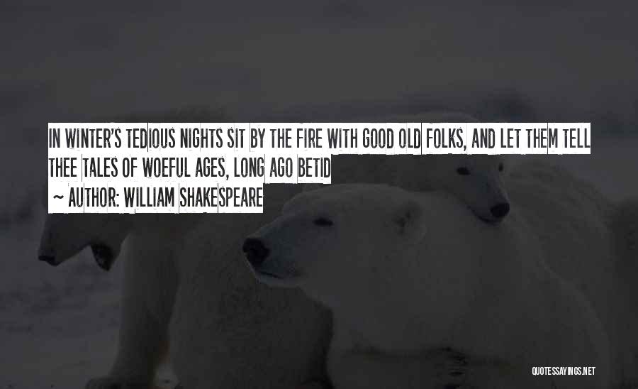 Long Winter Nights Quotes By William Shakespeare