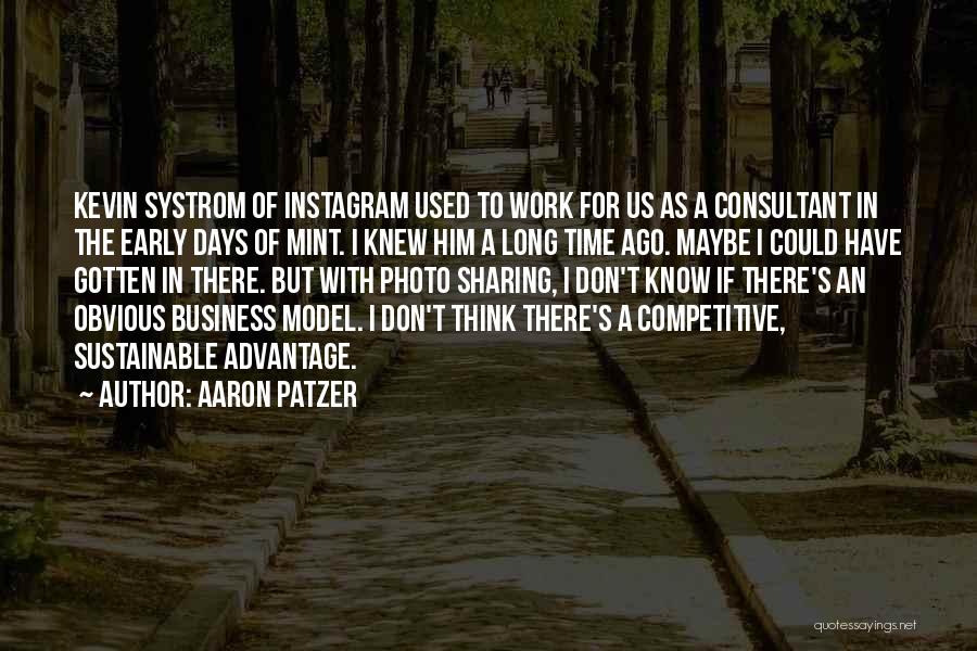 Long Work Days Quotes By Aaron Patzer