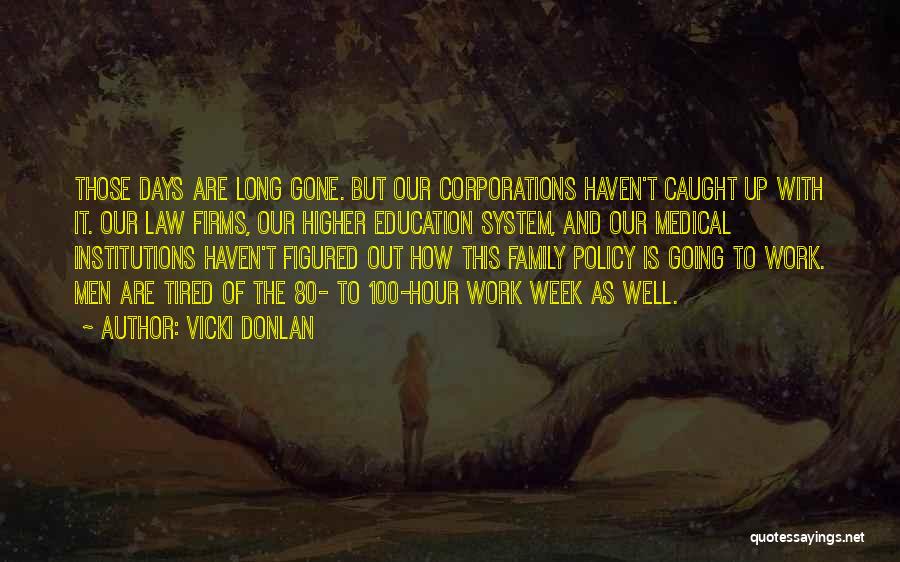 Long Work Days Quotes By Vicki Donlan