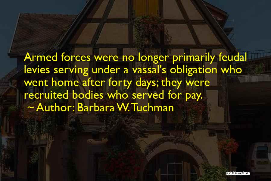 Longer Days Quotes By Barbara W. Tuchman