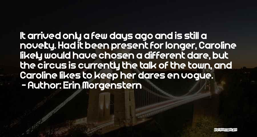 Longer Days Quotes By Erin Morgenstern