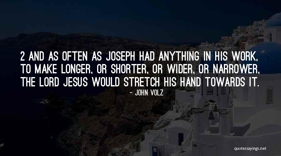 Longer Or Shorter Quotes By John Volz Longer Or Shorter Quotes By John Volz