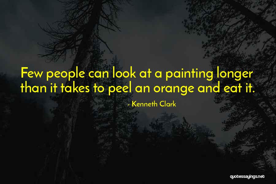 Longer Orange Quotes By Kenneth Clark Longer Orange Quotes By Kenneth Clark