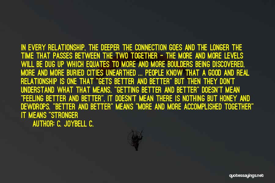 Longer Relationship Quotes By C. JoyBell C.