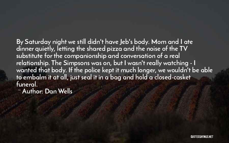 Longer Relationship Quotes By Dan Wells