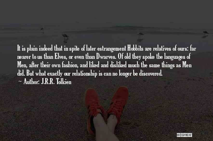 Longer Relationship Quotes By J.R.R. Tolkien
