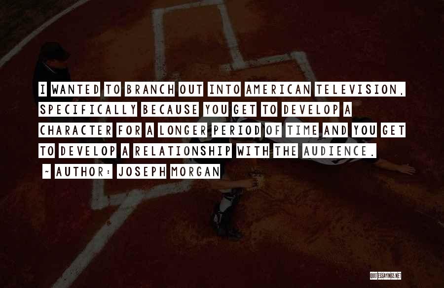 Longer Relationship Quotes By Joseph Morgan