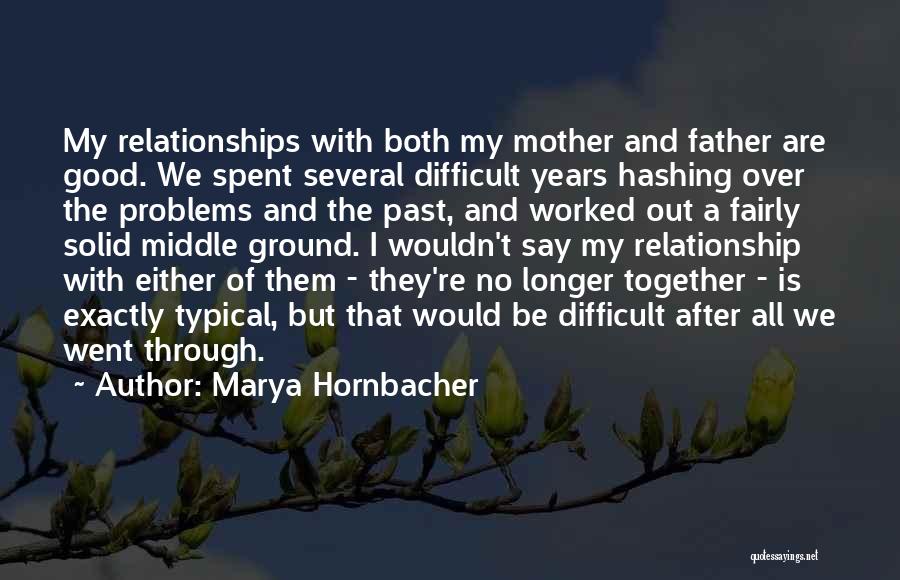 Longer Relationship Quotes By Marya Hornbacher