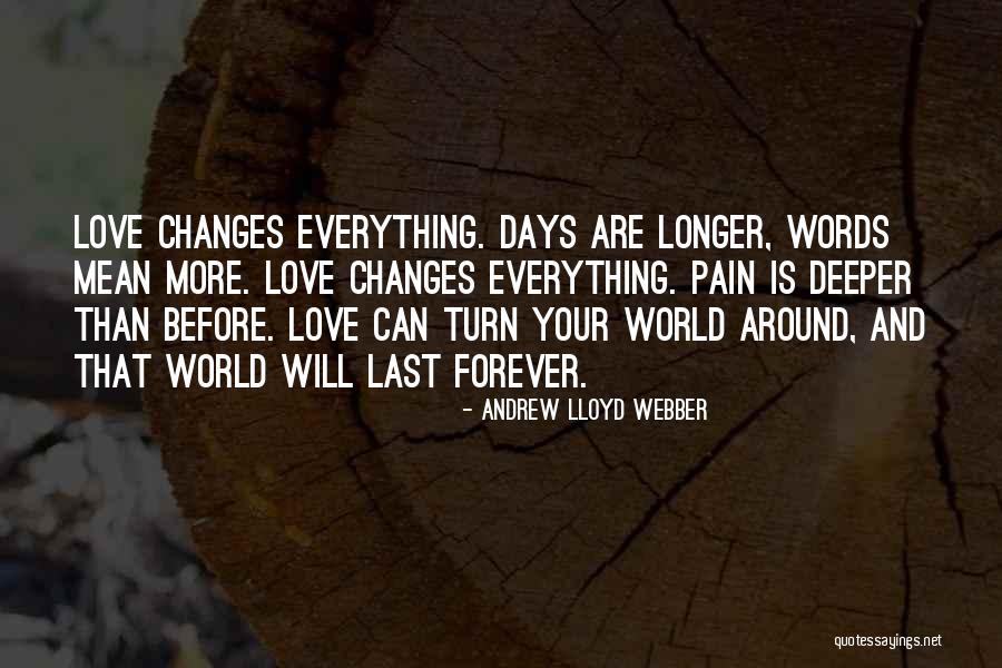 Longer Than Forever Quotes By Andrew Lloyd Webber Longer Than Forever Quotes By Andrew Lloyd Webber