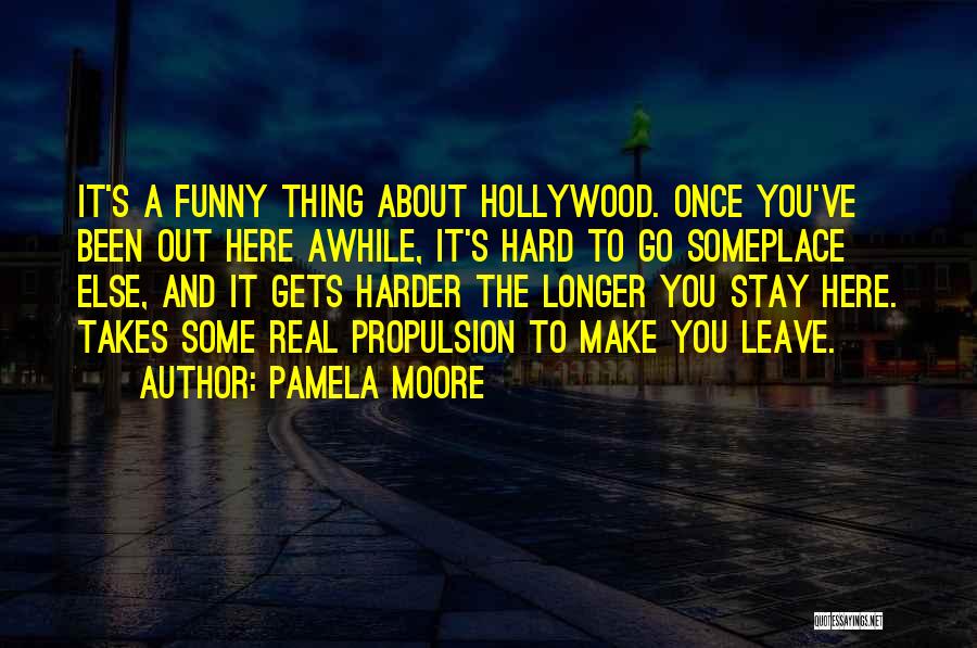 Longer Than Funny Quotes By Pamela Moore